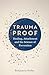 Trauma Proof by Benjamin Perks
