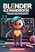 BLENDER 4.3 HANDBOOK by Scribe Marvin