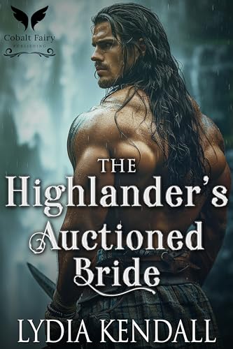 The Highlander’s Auctioned Bride: A Medieval Historical Romance (Auctioned Highland Brides Book 1)