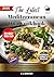 The Latest Mediterranean Diet Cookbook For Beginners by F.A. Irshard