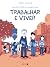 Reflexos do mundo: Trabalhar e viver