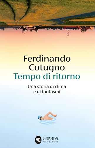 Tempo di ritorno: Una storia di clima e di fantasmi (Italian Edition)