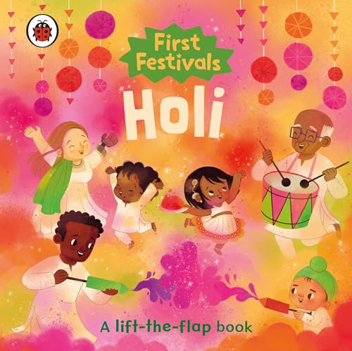 First Festivals: Holi: A lift-the-flap book (Board Book)