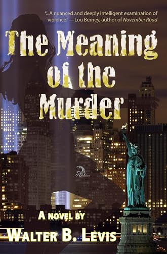 The Meaning of the Murder: A novel (Kindle Edition)