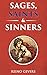 Sages, Saints and Sinners