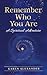Remember Who You Are: A Spi...