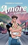 Amore e altri guai (Italian Edition)