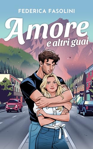 Amore e altri guai (Italian Edition)