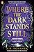 Where the Dark Stands Still by A.B. Poranek