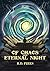 Of Chaos and Eternal Night