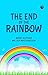 The End of the Rainbow