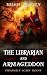 The Librarian and Armageddon: Supernatural Horror Comedy Suspense (Strangely Scary Funny, Book 12)