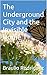 The Underground City and th...