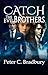 Catch The Evil Brothers: A ...