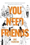 You Need Friends:...