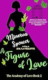 Book cover for A Figure of Love (The Academy of Love, #2)