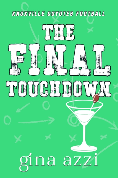 The Final Touchdown (Knoxville Coyotes Football, #5)