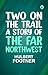 Two on the Trail A Story of the Far Northwest