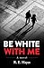 Be White With Me by R.E.  Hayes