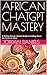 AFRICAN CHATGPT MASTERY: A ...