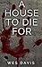A House to Die For by Wes Davis