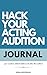 Hack Your Acting Audition Journal by Renna Nightingale