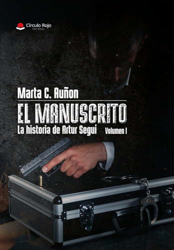 El Manuscrito: La historia de Artur Seguí (Spanish Edition)