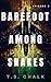 Barefoot Among Snakes by T.S. Chalk