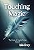 Touching Magic: The Game of...