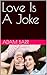 Love Is A Joke