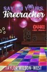 Say I'm Yours, Firecracker