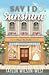 Say I Do, Sunshine