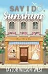 Say I Do, Sunshine