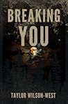Breaking You