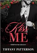Kiss Me (Townsend Legacy)