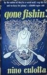 Gone Fishin' by Nino Culotta