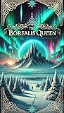 The Borealis Queen The Borealis Queen