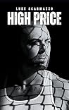 High Price by Luke Scarmazzo High Price by Luke Scarmazzo