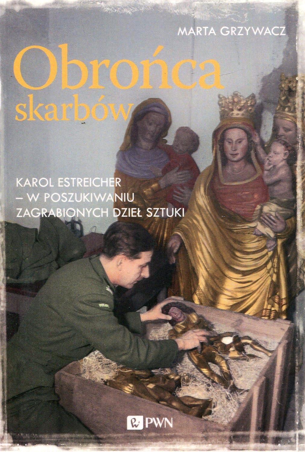 Obrońca skarbów. Karol Estreicher – w poszukiwaniu zagrabionych dzieł sztuki