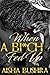 When A Bi*ch Fed Up by Aisha Bushra