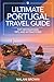 ULTIMATE PORTUGAL TRAVEL GU...