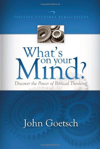 What's on Your Mind? Thinking the Right Stuff, a Contemporary Bible Study