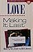 Love: Making It Last (LOVE, SEX, AND DATING SERIES)