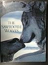 The Sawtooth Wolves by Jim Dutcher