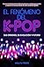 EL FENÓMENO DEL K-POP: Sus ...