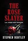 The Rose Slayer (L.A. Cyber Noir Mysteries #1)
