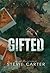 Gifted: Book Three in the S...