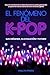 EL FENÓMENO DEL K-POP: Sus ...