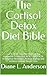The Cortisol Detox Diet Bib...