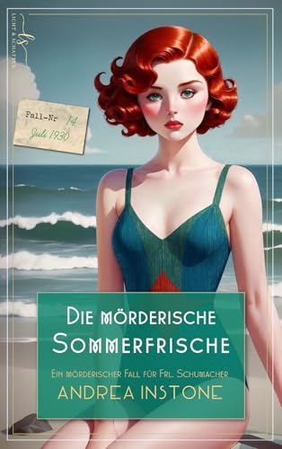 Die mörderische Sommerfrische: Sommer 1930 (Ein mörderischer Fall für Fräulein Schumacher) (German Edition)